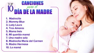 Top 10 canciones para el día de la madre [upl. by Aitenev]