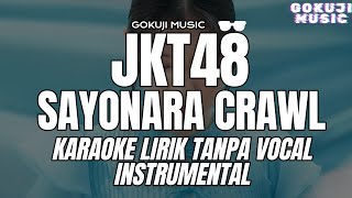 JKT48  SAYONARA CRAWL  Karaoke Lirik Tanpa Vocal  Instrumental [upl. by Ainegue]