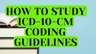 HOW TO STUDY THE ICD10CM CODING GUIDELINES 2023 [upl. by Attirehs]