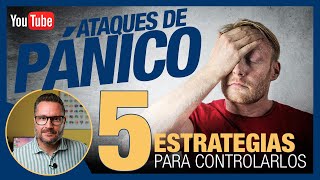 5 TÉCNICAS para CONTROLAR los ATAQUES de PÁNICO [upl. by Cinderella670]