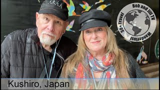 Bob and Jill Explore Kushiro Japan [upl. by Norby360]