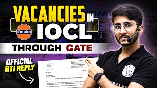 Vacancies In IOCL Through GATE  OFFICIAL RTI Reply [upl. by Eeuqram350]