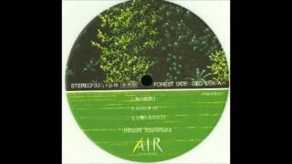 吉村弘 Hiroshi Yoshimura  A・I・R Air In Resort FOREST SIDE 2 [upl. by Clevey]