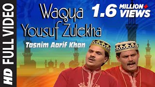 Waqya Yousuf Zulekha Islamic Song Full HD  Tasnim Aarif  Waqya Yousuf Zulekha [upl. by Maurice]