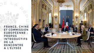 France Chine et Commission européenne  propos introductifs de la rencontre à l’Élysée [upl. by Lrig]