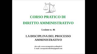 46 LA DISCIPLINA DEL PROCESSO AMMINISTRATIVO [upl. by Aiynot]