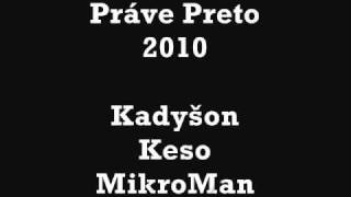 Kadyšon a Keso  Práve Preto Prod DJ MikroMan [upl. by Acirrej912]