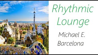 Lounge Music Michael e  Barcelona  ♫ RE ♫ [upl. by Gnuoy]