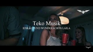 Teko Musik  eiskalt und wunderschön Laila Offizielles Musikvideo EXMGE Music [upl. by Sorgalim]