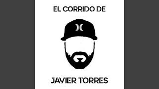 El Corrido de Javier Torres [upl. by Vivia]