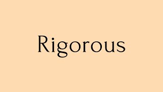 Rigorous  Rigorous Meaning  Pronunciation of Rigorous  Rigorous – English Word of the Day [upl. by Halilahk]