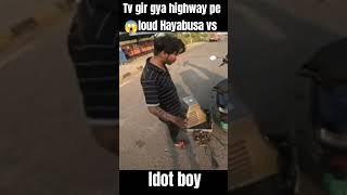 idiot boy ke tv gir gya highway pe 😱loud Hayabusa vs idiot boy trending haybusa bicepsworkout [upl. by Nohsauq]