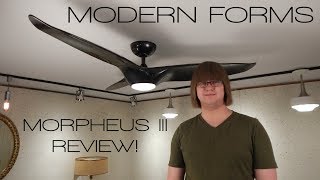 Product Review Modern Forms Morpheus III Smart Ceiling Fan [upl. by Aicilaana]