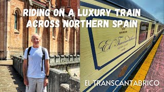 Riding On The Transcantabrico Luxury Train Across Northern Spain [upl. by Roman]