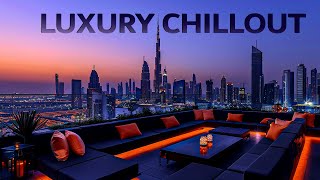 LUXURY CHILLOUT LOUNGE ☀ Wonderful Playlist Lounge Ambient  Relax Chill Music  New Age amp Calm [upl. by Eeltrebor]