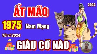 ☯ Tử Vi 2024 Tử Vi Tuổi Ất Mão 1975Nam Mạng Năm 2024 Thời Đến Làm Ăn Trúng Lớn Giàu Cỡ Nào [upl. by Steffi]