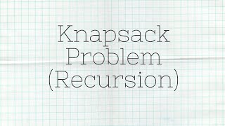 DP2  Knapsack Problem  Recursion [upl. by Suhail403]