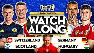 SCOTLAND vs HUNGARY amp SWITZERLAND vs GERMANY EURO 2024 Double Watchalong Mark GOLDBRIDGE LIVE [upl. by Margy]