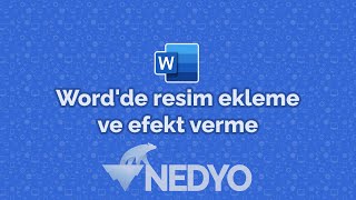 Wordde resim ekleme ve efekt verme  Microsoft Office Word 10  Nedyo [upl. by Odlanyer729]