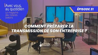 AVEC VOUS AU QUOTIDIEN 31  Comment préparer la transmission de son entreprise [upl. by Salohcim757]