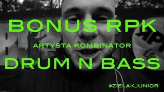 BONUS RPK DRUM N BASS ARTYSTA KOMBINATOR [upl. by Enailuj]