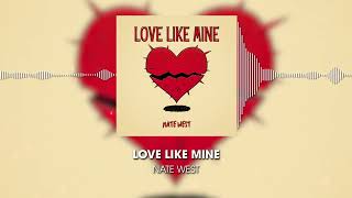 Nate West  Love Like Mine [upl. by Eirok]