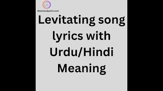 levitating song with lyrics and UrduHindi Meaning [upl. by Nimzaj823]