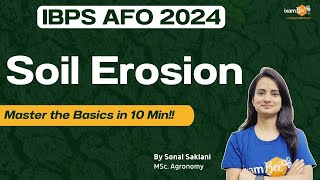 IBPS AFO 2024  Soil Erosion Explained  MustKnow Concepts for IBPS AFO  By Sonal Mam [upl. by Artemla470]