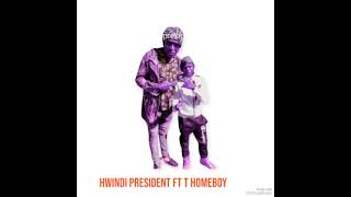 Hwindi President ft T Homeboy [upl. by Hanway]