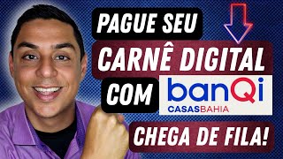 VEJA COMO FUNCIONA O PAGAMENTO DO CARNÊ DIGITAL CASAS BAHIA COM O APP BANQI  É RÁPIDO E PRÁTICO [upl. by Leamiba]