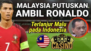 Heboh Malaysia Putuskan Ambil Ronaldo saja Terlanjur Malu pada Indonesia [upl. by Bernadette781]