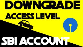 How to Downgrade Access level in SBI account [upl. by Elayor]