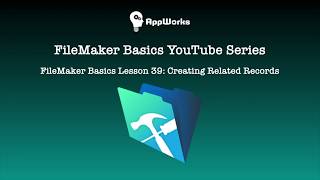 FileMaker Basics Lesson 39 Creating Related Records [upl. by Enelrahs652]