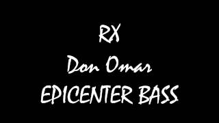 EPICENTER BASS RX DonOmar [upl. by Kliment835]