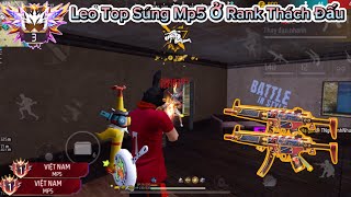 Free Fire Truy Tìm “Rank Thách Đấu” Trên Kênh Thế Giới Để Leo Top Thông Thạo Súng Mp5 Và Cái Kết [upl. by Alyce]