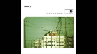 Thrice  The Artist In The Ambulance Audio [upl. by Zela]