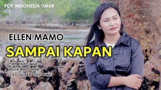 SAMPAI KAPAN  Ellen Mamo  CiptRinto Nine Official Music Video [upl. by Bidle834]