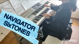 NAVIGATORSixTONES 弾いてみたエレクトーン HitExpress2 [upl. by Aplihs]