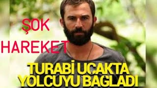 TURABİ UÇAKTA YOLCUYU BAĞLADI [upl. by Asirehc]