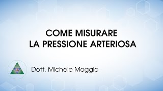 Come misurare la pressione arteriosa  dott Michele Moggio [upl. by Nnairahs188]