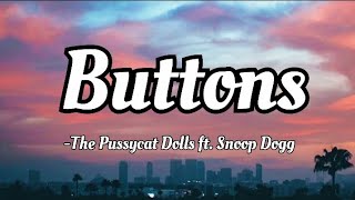 The Pussycat Dolls amp Snoop Dogg  Buttons lyrics Video [upl. by Ocirled]