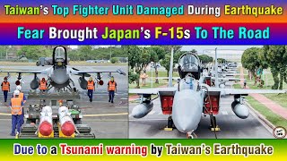 Taiwan’s Top Fighter Unit Damaged During Earthquake Fear Brought Japan’s F15s To The Road [upl. by Salvay]