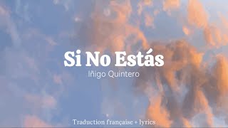 Si No Estás  Iñigo Quintero  traduction françaiselyrics [upl. by Bradman]