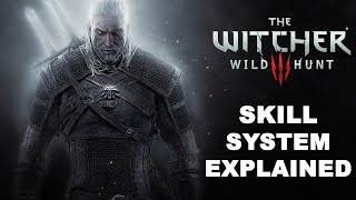 The Witcher 3 Wild Hunt Skills System Explained [upl. by Sabelle]