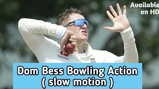 Dom Bess Bowling Action in Slow Motion Bowling Action Part3 [upl. by Nonna]