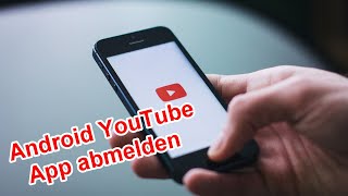 Android YouTube App abmelden amp ausloggen – YouTube Android App Logout [upl. by Eybbob776]