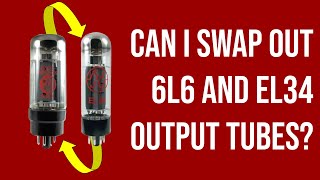 Can I swap out 6L6 and EL34 output tubes [upl. by Bills258]