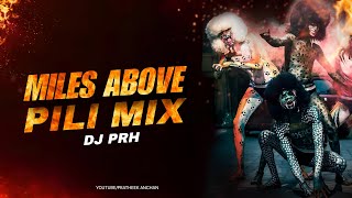 DHARIA  Miles Above Pili Mix  DJ PRH [upl. by Attirb]