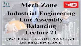 Industrial Engineering Lecture 21 Line Assembly Balancing amp largest candidate rule [upl. by Sherj540]