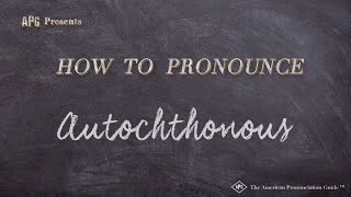 How to Pronounce Autochthonous Real Life Examples [upl. by Ameekahs609]